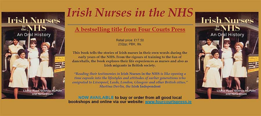 Irish Nurses in the NHS - Available in bookshops and online. Four Courts Press www.fourcourtspress.ie